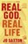 Real God, Real Life