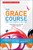 The Grace Course Participant's Guide (Pack of 5)