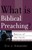 What is Biblical Preaching?
