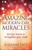 Amazing Modern-Day Miracles