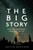 Big Story, The: How The Bible Makes Sense Out Of Life
