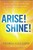Arise! Shine!