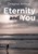 Eternity And You