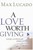 Love Worth Giving, A