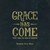 Grace Has Come CD