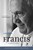 Francis: Life & Revolution
