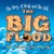 Big Flood, The: The Story of Noah and the Ark