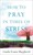 How To Pray In Times Of Stress