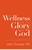 Wellness For The Glory Of God