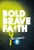 Bold Brave Faith - Boys' Devotional