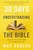 30 Days To Understanding The Bible, 30th Anniversary Ed.