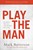 Play The Man: Participant's Guide