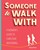 Someone to Walk With