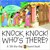 Knock Knock" Who's There?